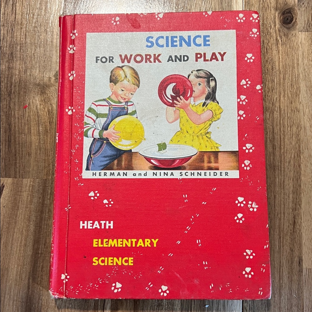 Science for Work and Play, Heath, 1954 Herman and Nina Schneider -D'Andrea Et Al